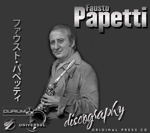 FAUSTO PAPETTI «Discography» (68 × CD • Dischi Ricordi S.p.A. • 1962-2020)