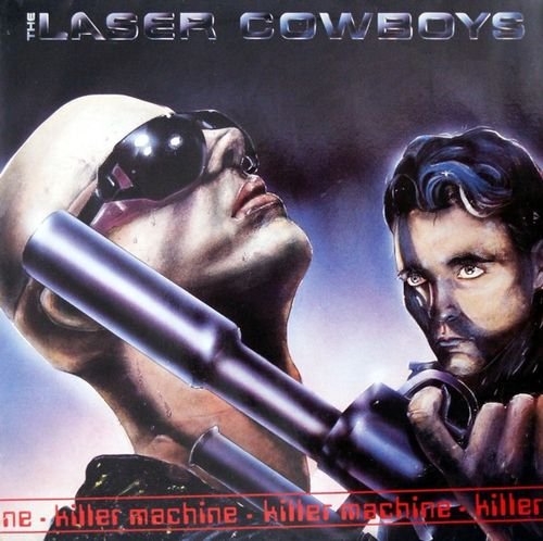 The Laser Cowboys - Killer Machine (1986) [12"45 RPM | Vinyl Rip 1/5.64]