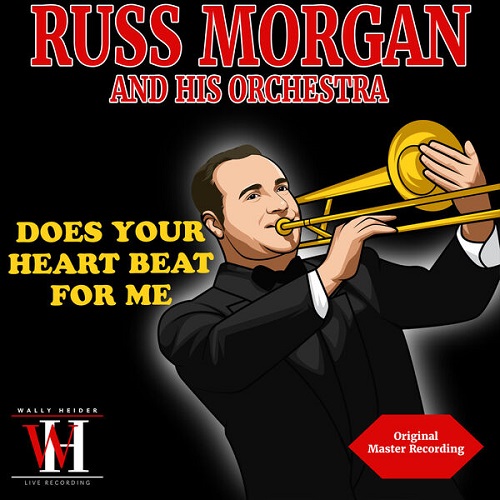 Russ Morgan And His Orchestra - Does Your Heart Beat For Me (Remastered 2024) 1956