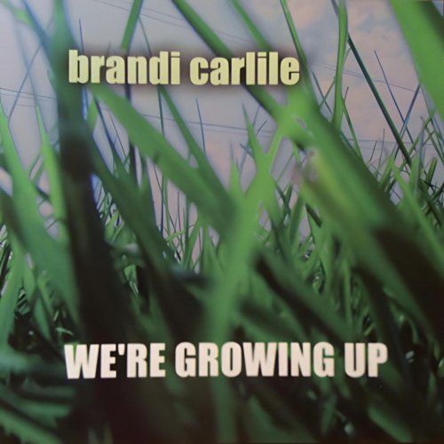 Brandi Carlile - We're Growing Up (2003)