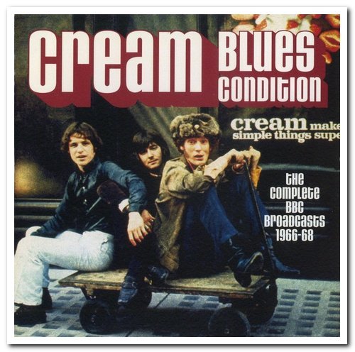 Cream - Blues Condition (1999)