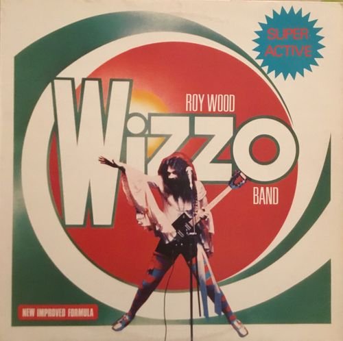 Roy Wood Wizzo Band - Super Active Wizzo (1977) [Vinyl Rip 1/5.64]