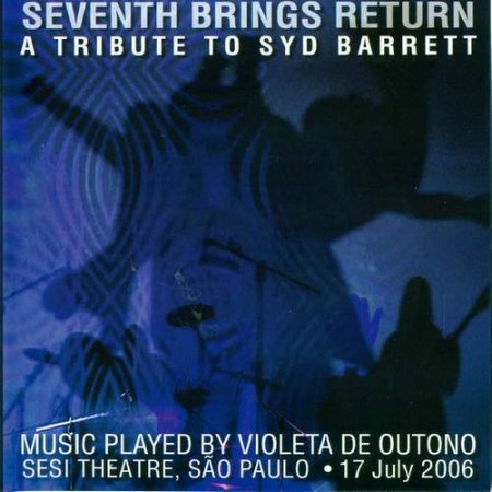 Violeta De Outono - Seventh Brings Return. A Tribute To Syd Barrett (2009)