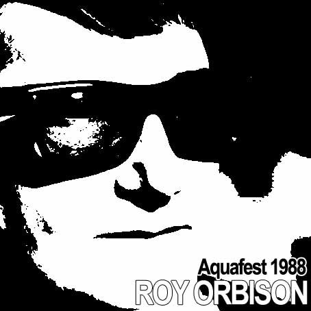 Roy Orbison - Aquafest 1988 (1988)