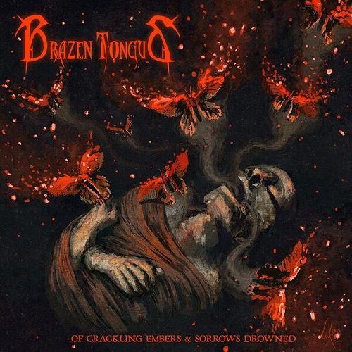 Brazen Tongue - Of Crackling Embers and Sorrows Drowned 2024