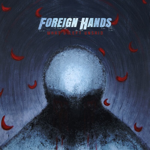 Foreign Hands - What's Left Unsaid 2024