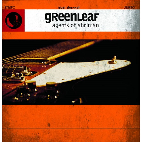 Greenleaf - Agents Of Ahriman 2007