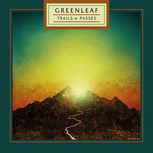 Greenleaf - Trails & Passes 2014
