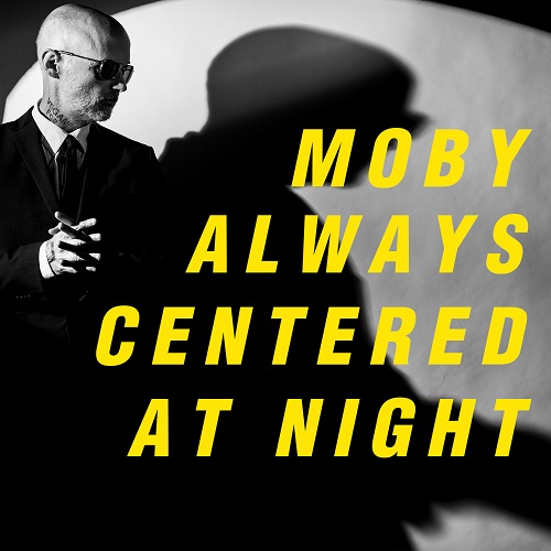 Moby - always centered at night 2024