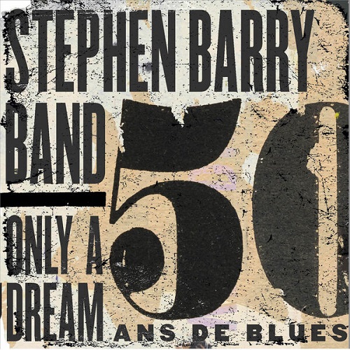 Stephen Barry Band - Only a Dream (50 ans de Blues) 2024