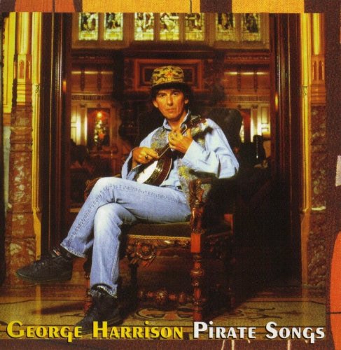 George Harrison - Pirate Songs (1995 )