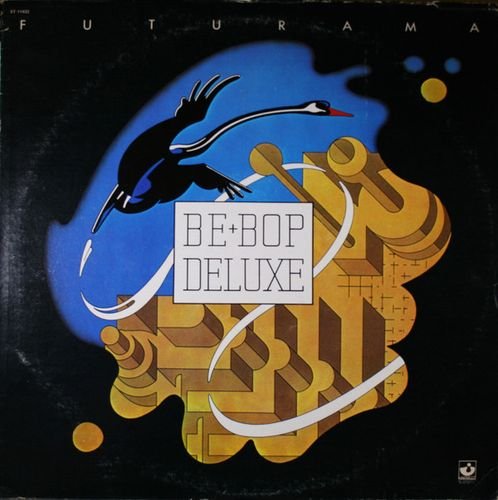 Be Bop Deluxe - Futurama (1975) [Vinyl Rip 1/5.64]