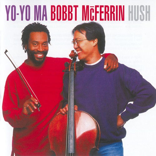 Yo-Yo Ma & Bobby McFerrin - Hush (2015) 1992