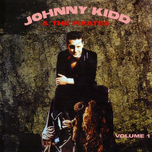 Johnny Kidd & The Pirates - Volume 1 (2000)