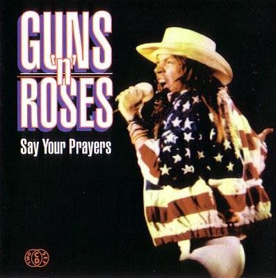 Guns 'n' Roses - Say Your Prayers [2 CD] (1992)