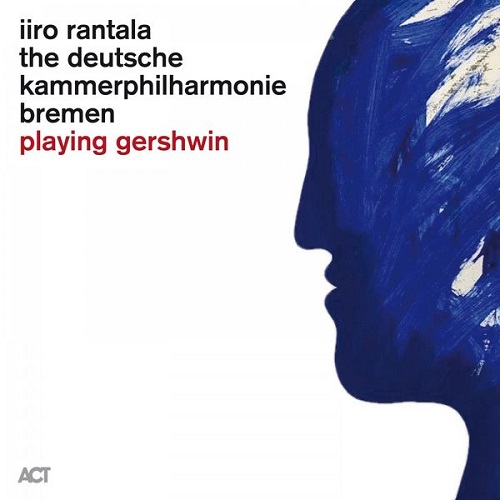 Iiro Rantala & Deutsche Kammerphilharmonie Bremen - Playing Gershwin 2020