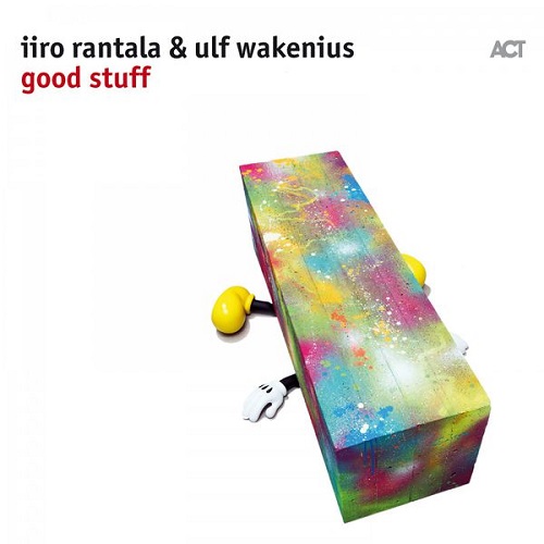 Iiro Rantala & Ulf Wakenius - Good Stuff 2017