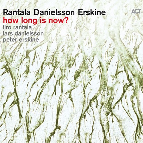 Iiro Rantala with Lars Danielsson & Peter Erskine - How Long Is Now?  2016