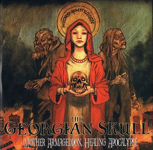 The Georgian Skull - Mother Armageddon, Healing Apocalypse (2008)