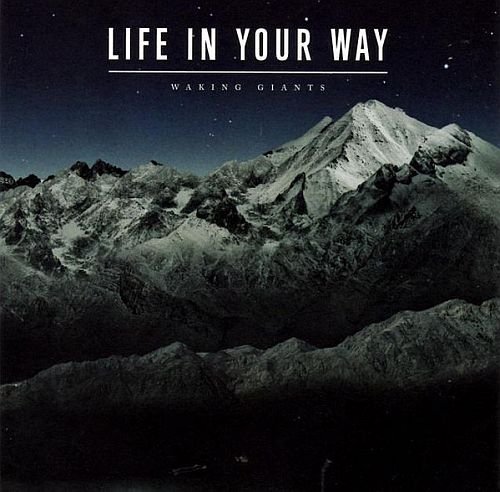 Life In Your Way - Waking Giants (2007)