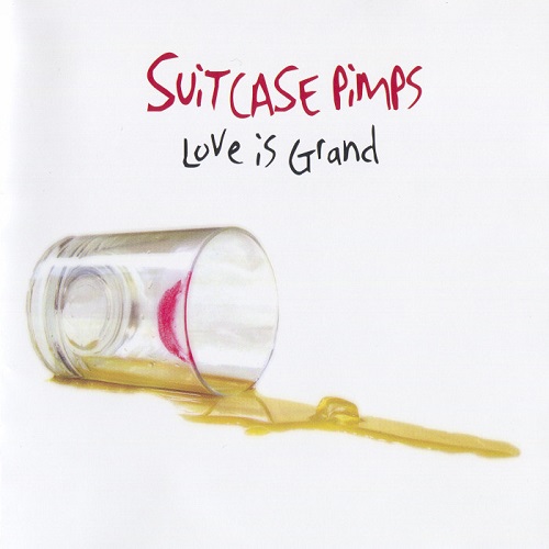 Suitcase Pimps - Love Is Grand 2003