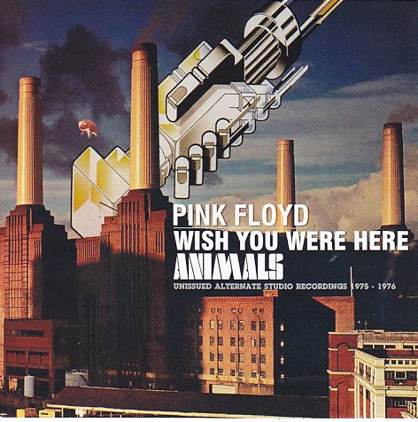 Pink Floyd - Wish You Were Here / Animals : Unissued Alternate Studio Recordings 1975 - 1976 (2016)