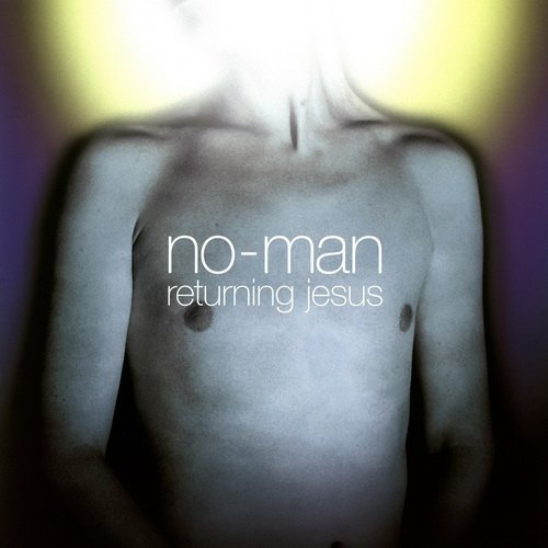 No-Man - Returning Jesus (2001) [2LP Reissue 2017 | Vinyl Rip 1/5.64]