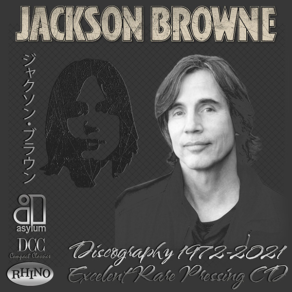 JACKSON BROWNE «Discography» (17 × CD • Elektra / Asylum Records • 1972-2021)