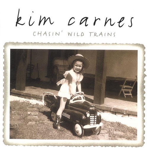 Kim Carnes - Chasin' Wild Trains 2004