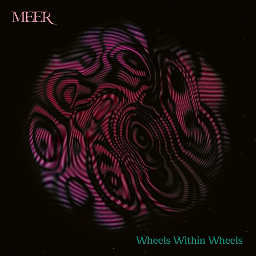 Meer - Wheels Within Wheels 2024