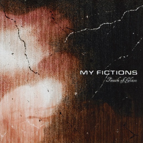 My Fictions - Touch Of Glass 2024