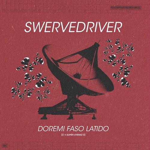 Swervedriver - Doremi Faso Latido 2024