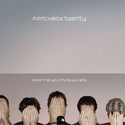 Matchbox Twenty - More Than You Think You Are (2002)