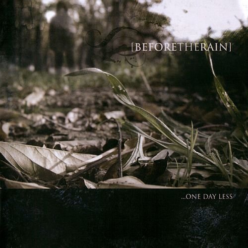 Before The Rain - ...One Day Less (2007)