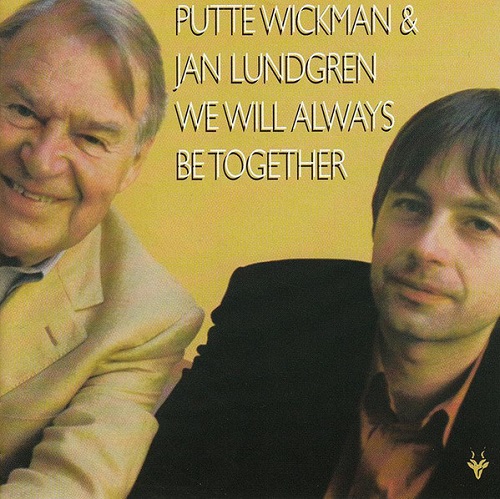 Putte Wickman & Jan Lundgren - We Will Always Be Together 2004