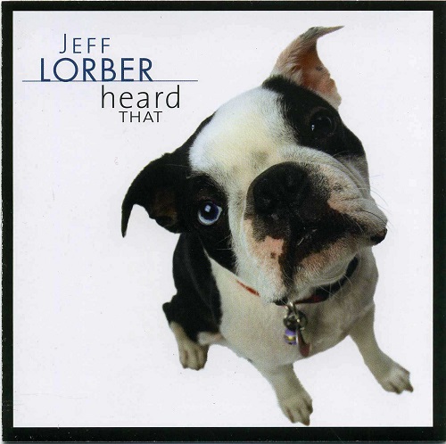 Jeff Lorber - Heard That 2008