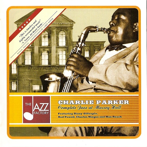 Charlie Parker - Complete Jazz at Massey Hall (2003) 1953