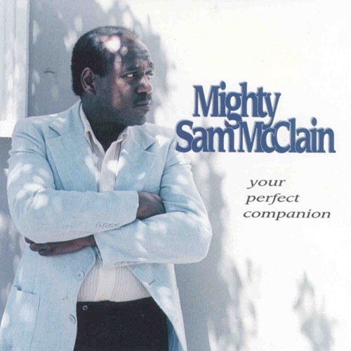 Mighty Sam McClain - Your Perfect Companion (1994)