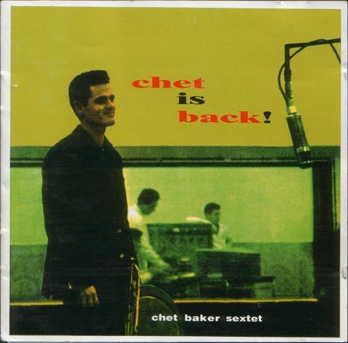 Chet Baker Sextet - Chet Is Back! (1996) 1962