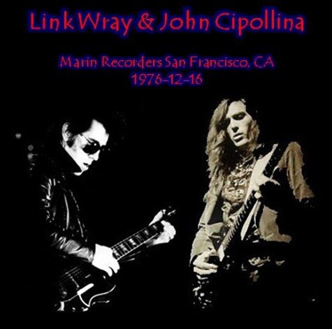 John Cipollina & Link Wray - Marin Recorders (1976)