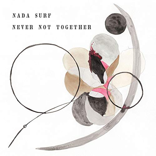 Nada Surf - Never Not Together 2020