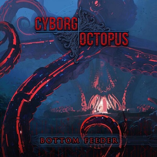 Cyborg Octopus - Bottom Feeder 2024