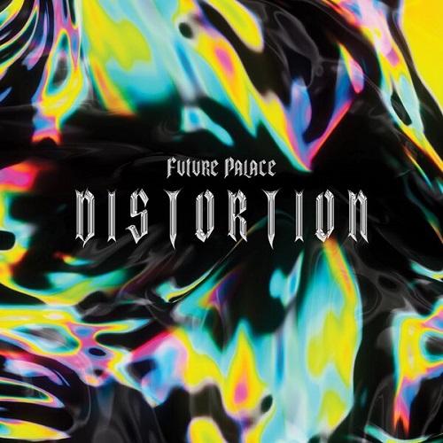 Future Palace - Distortion 2024