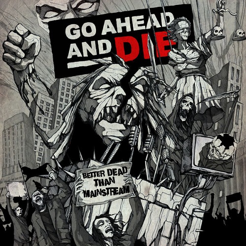 Go Ahead And Die - Better Dead Than Mainstream: Live At The Marquee Theater (Live at the Marquee Theater, Tempe, 2021) 2024