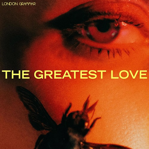 London Grammar - The Greatest Love 2024