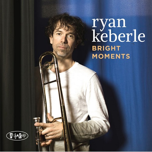 Ryan Keberle - Bright Moments 2024