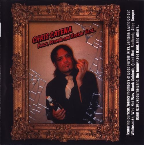 Chris Catena - Booze, Brawds And Rockin Hard [2CD] (2007)