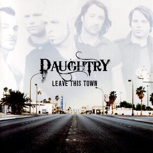 Daughtry - Leave This Town 2009