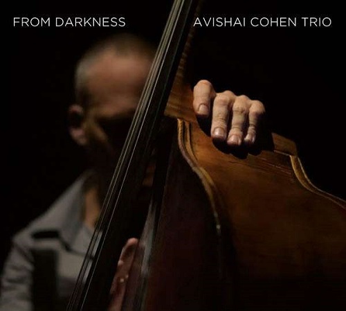 Avishai Cohen Trio - From Darkness 2015