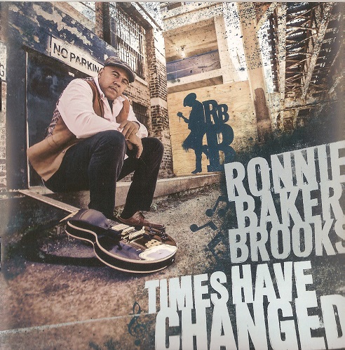 Ronnie Baker Brooks - Times Have Changed 2017